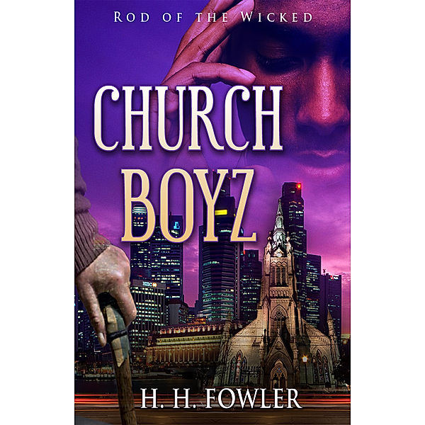 Church Boyz: Church Boyz 1 (Rod of the Wicked), H.H. Fowler