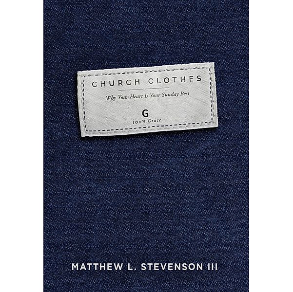 Church Clothes, Matthew L. Stevenson Iii