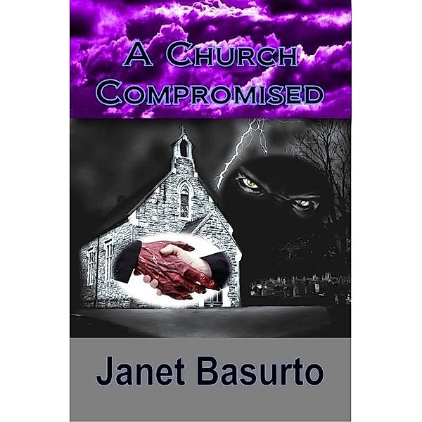 Church Compromised / Revival Waves of Glory Books & Publishing, Janet Basurto