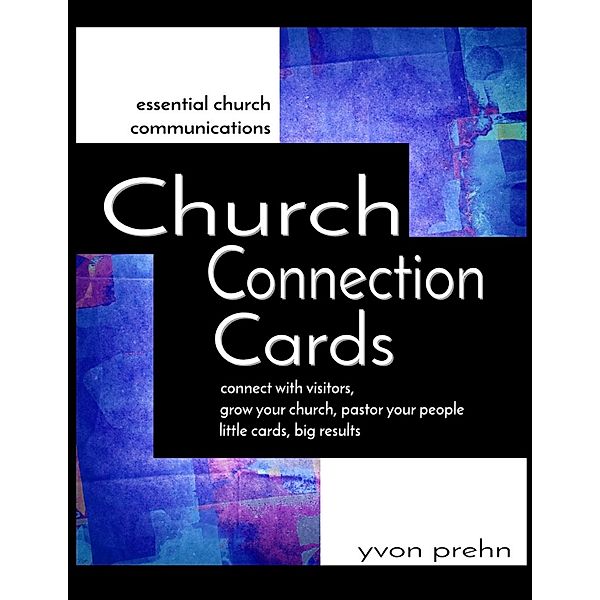 Church Connection Cards, Special Edition, connect with visitors, grow your church, pastor your people, little cards, big results, Yvon Prehn