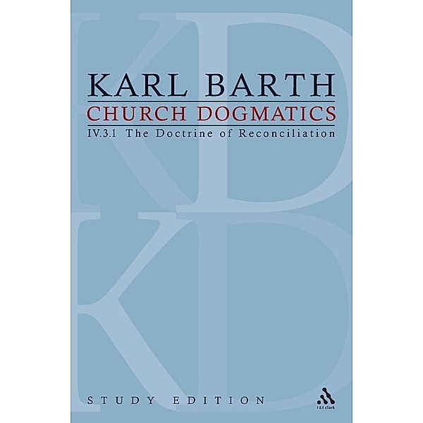 Church Dogmatics, Volume 27: The Doctrine of Reconciliation, Volume IV.3.1 (69), Karl Barth