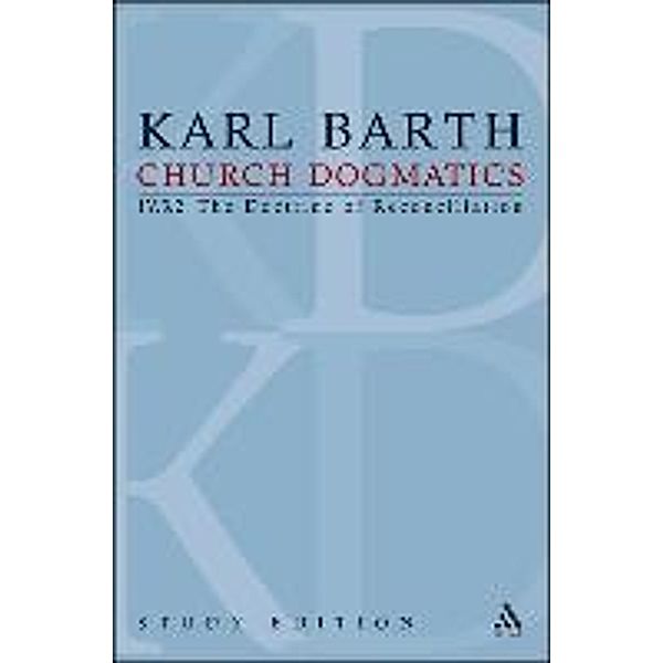 Church Dogmatics, Volume 28: The Doctrine of Reconciliation, Volume IV.3.2 (70-71), Karl Barth