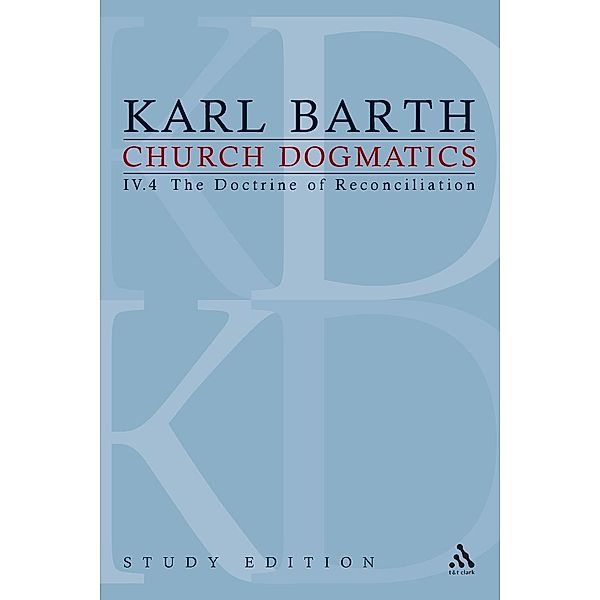 Church Dogmatics, Volume 30: The Doctrine of Reconciliation, Volume IV.4 (75), Karl Barth