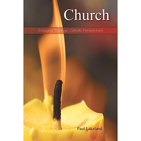 Church / Engaging Theology: Catholic Perspectives, Paul Lakeland