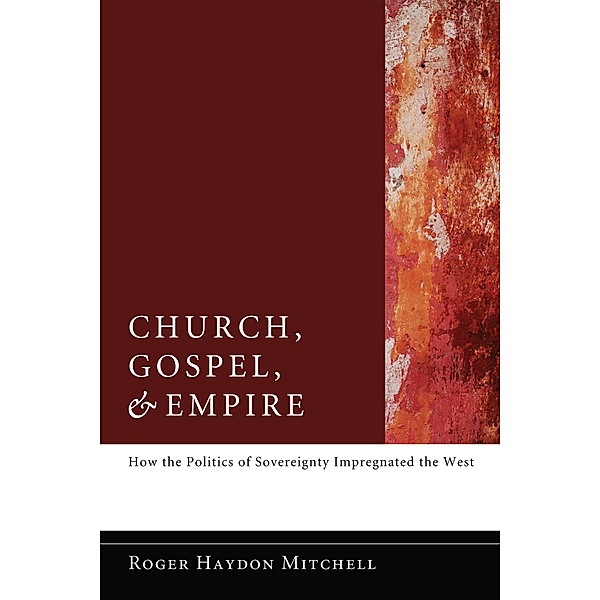 Church, Gospel, and Empire, Roger Haydon Mitchell