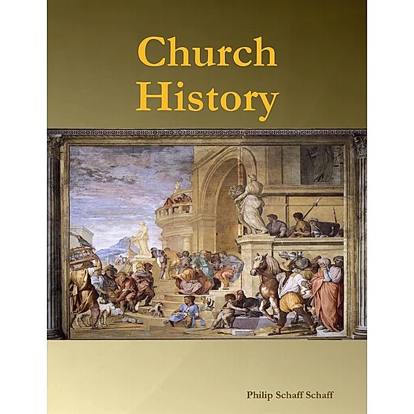 Church History, Philip Schaff Schaff