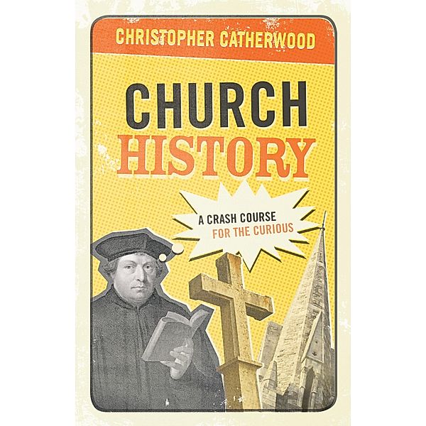 Church History, Christopher Catherwood