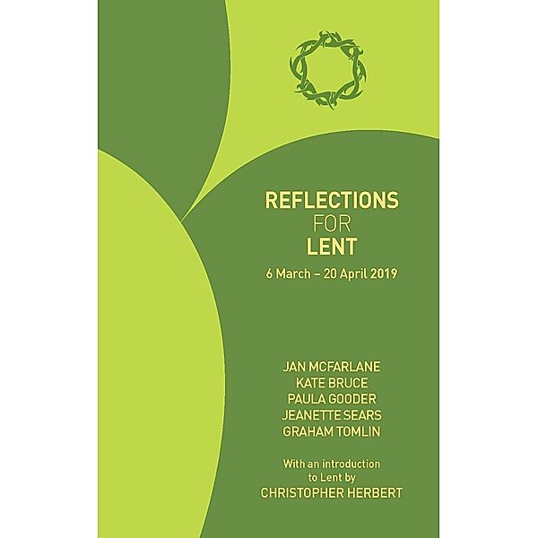 Church House Publishing: Reflections for Lent 2019, Jan McFarlane, Kate Bruce, Paula Gooder