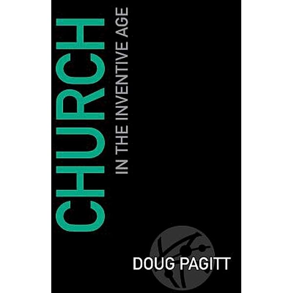 Church in the Inventive Age, Doug Pagitt