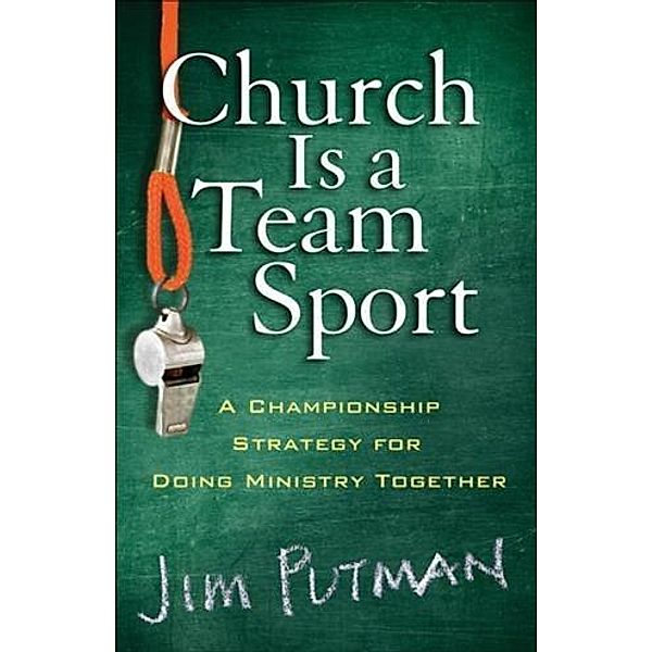 Church Is a Team Sport, Jim Putman