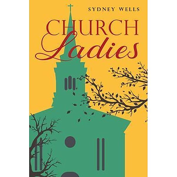 Church Ladies / Book Vine Press, Sydney Wells