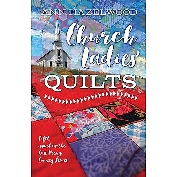 Church Ladies Quilts / East Perry County Series, Ann Hazelwood