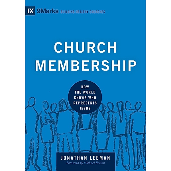 Church Membership / Building Healthy Churches, Jonathan Leeman
