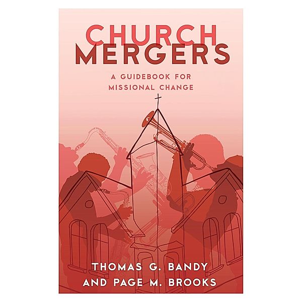 Church Mergers, Thomas G. Bandy, Page M. Brooks