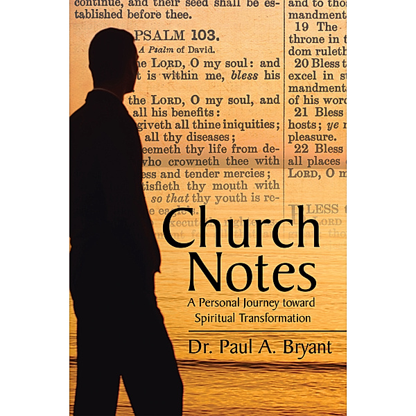 Church Notes, Dr. Paul A. Bryant