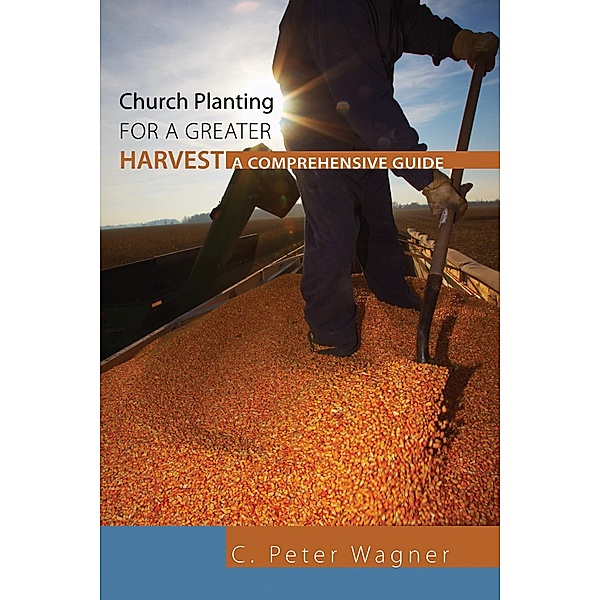 Church Planting for a Greater Harvest, C. Peter Wagner