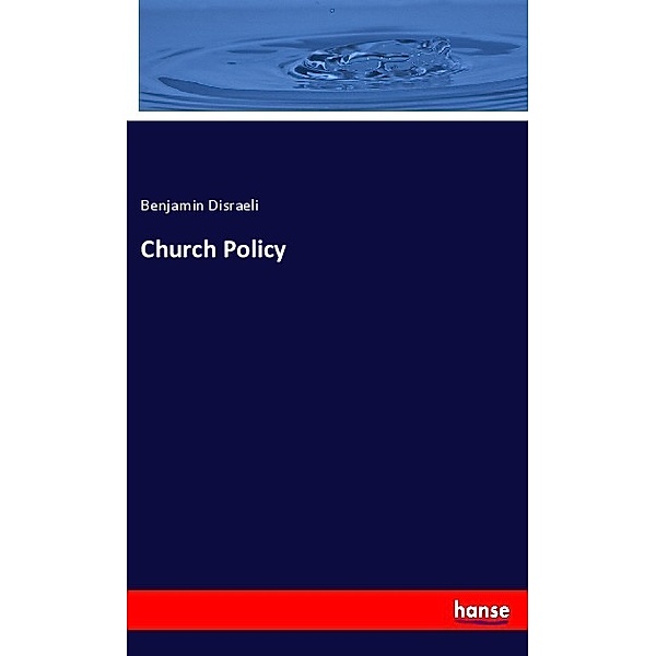 Church Policy, Benjamin Disraeli