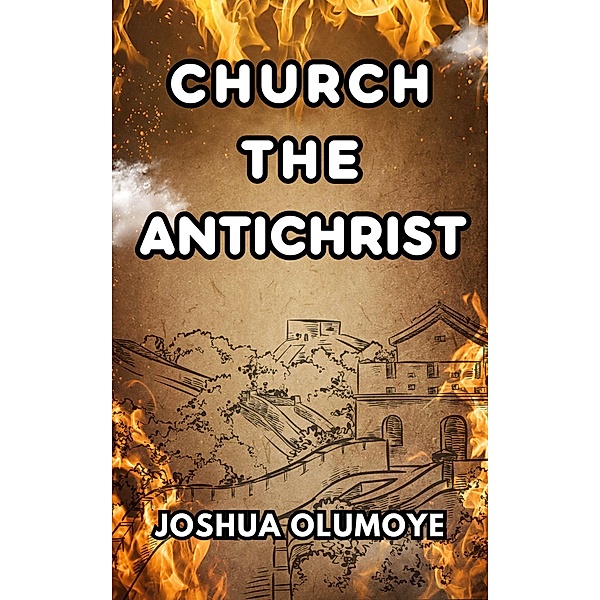 Church The Antichrist, Joshua Olumoye