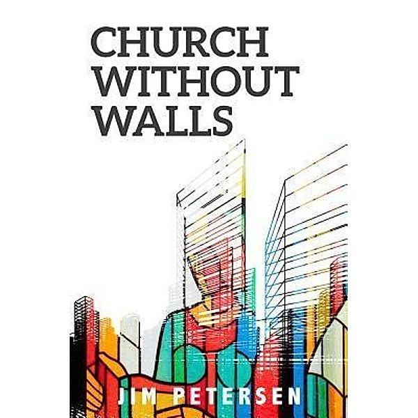 Church Without Walls, Jim Petersen