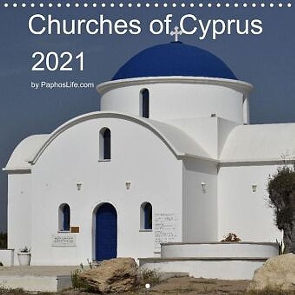 Churches of Cyprus (Wall Calendar 2021 300 × 300 mm Square), Polemiart and Paphoslife.com