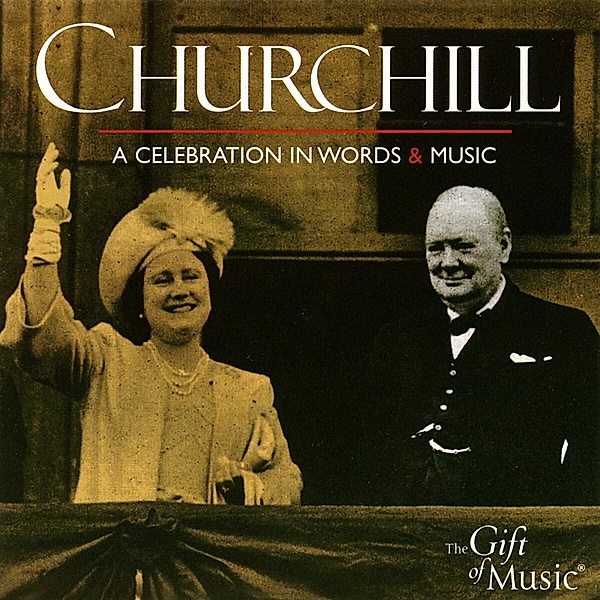 Churchill-A Celebration In Words & Music, Winston Churchill