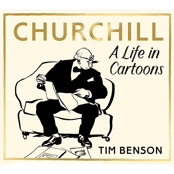 Churchill: A Life in Cartoons, Tim Benson