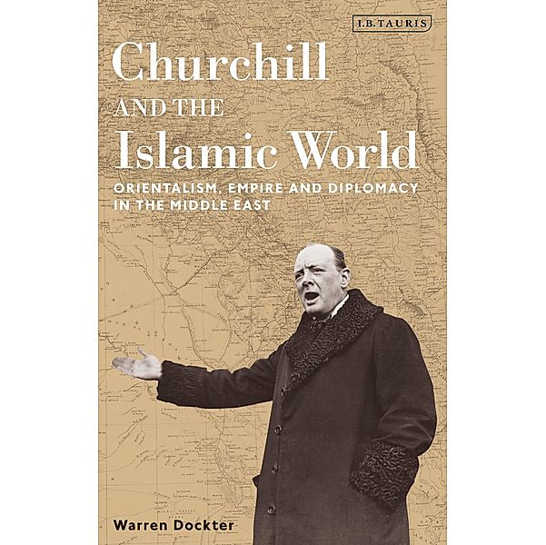 Churchill and the Islamic World, Warren Dockter