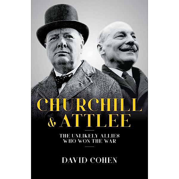 Churchill & Attlee / Biteback Publishing, David Cohen