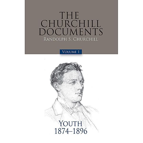 Churchill Documents - Volume 1, Randolph S. Churchill