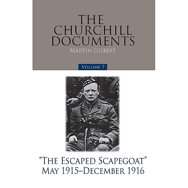 Churchill Documents - Volume 7, Martin Gilbert