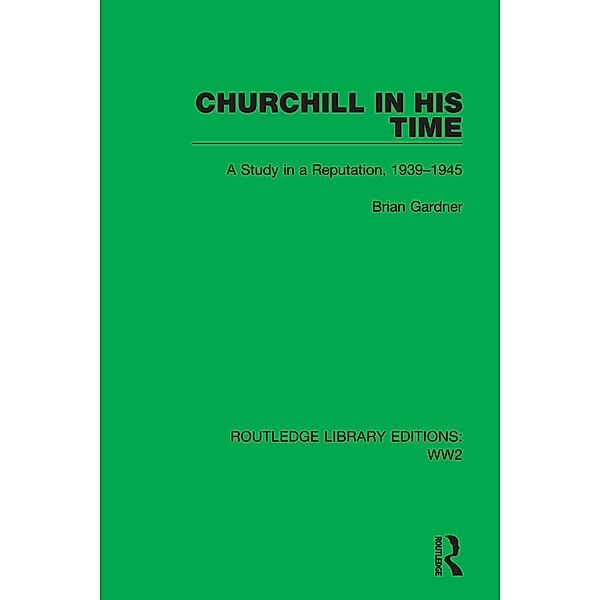 Churchill in his Time, Brian Gardner