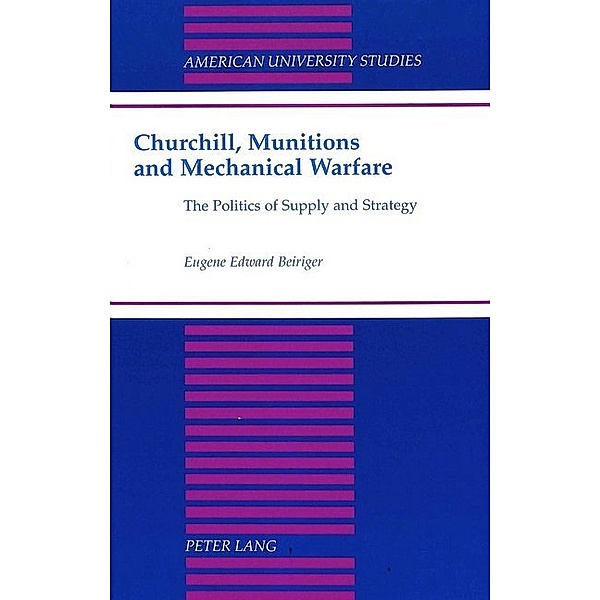 Churchill, Munitions and Mechanical Warfare, Eugene Edward Beiriger