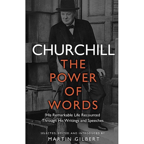 Churchill: The Power of Words, Winston S. Churchill