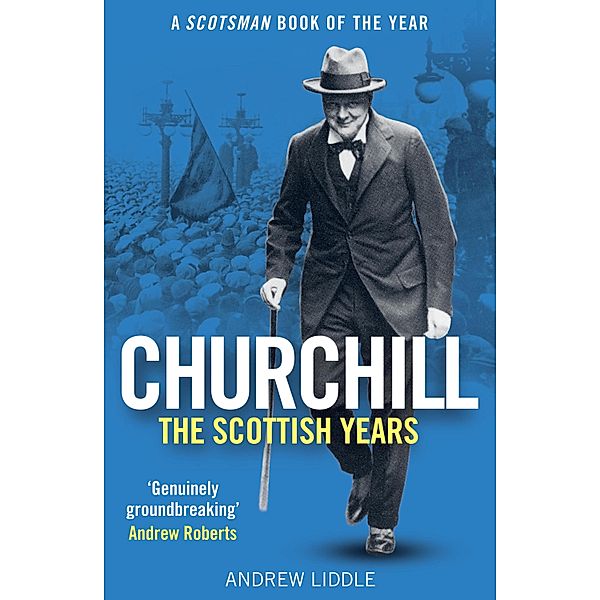 Churchill: The Scottish Years, Andrew Liddle