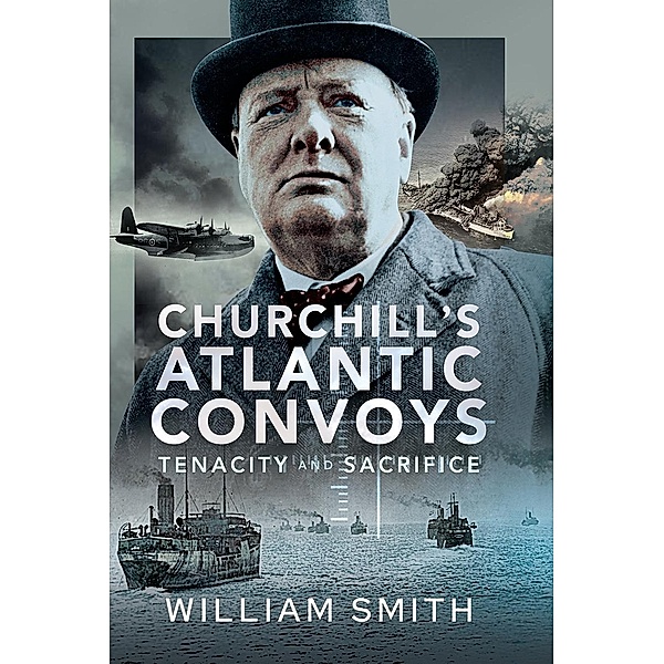 Churchill's Atlantic Convoys, Smith William Smith