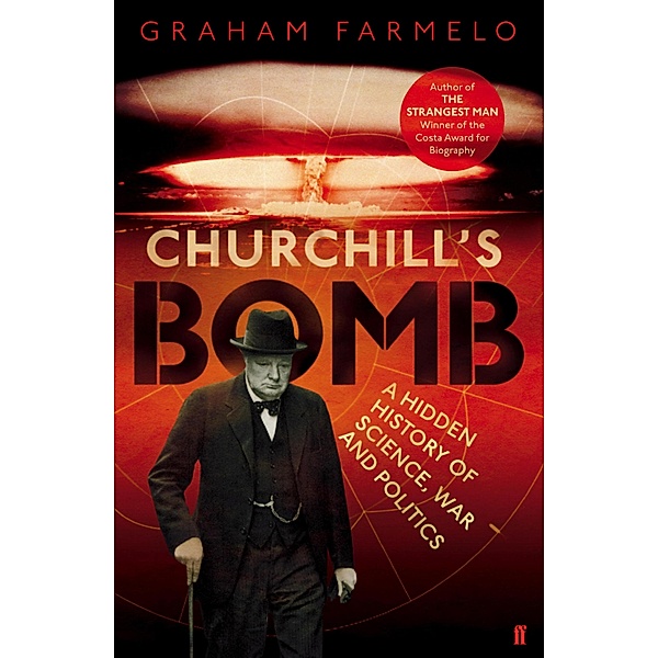 Churchill's Bomb, Graham Farmelo