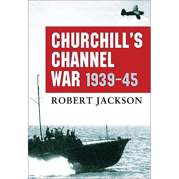 Churchill's Channel War, Robert Jackson