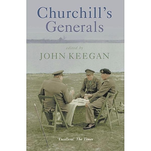 Churchill's Generals, John Keegan