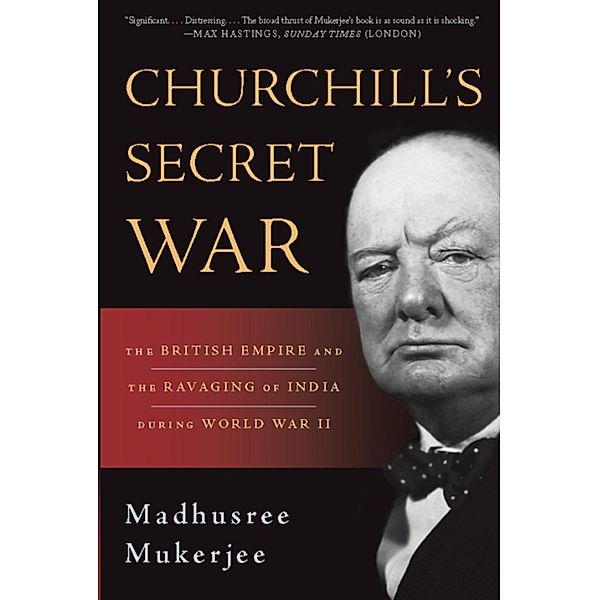 Churchill's Secret War, Madhusree Mukerjee