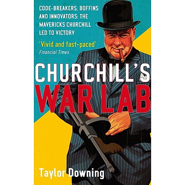 Churchill's War Lab, Taylor Downing