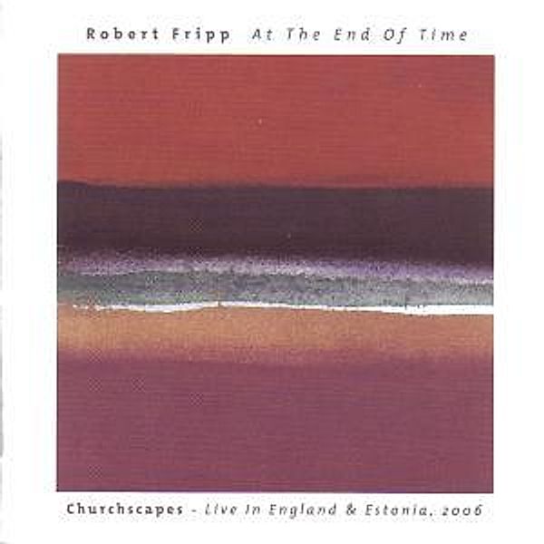 Churchscapes: At The End Of, Robert Fripp