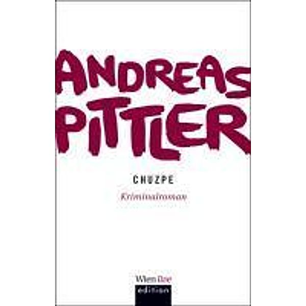 Chuzpe / Wien live edition, Andreas P. Pittler