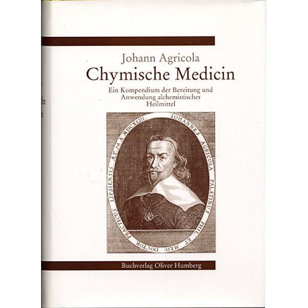 Chymische Medicin, Johann Agricola