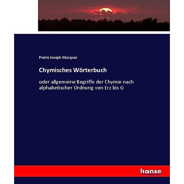 Chymisches Wörterbuch, Pierre Joseph Macquer