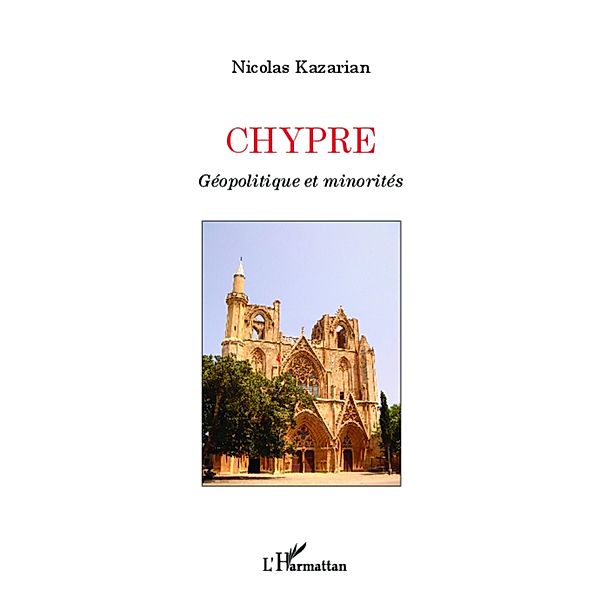 Chypre Geopolitique et minorites, Kazarian Nicolas Kazarian