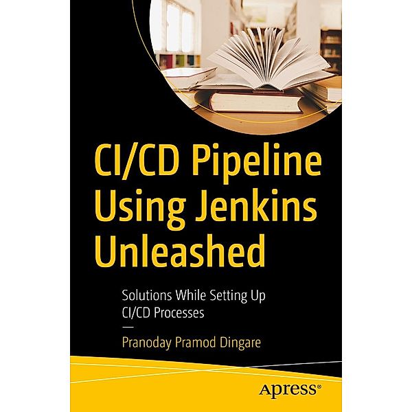 CI/CD Pipeline Using Jenkins Unleashed, Pranoday Pramod Dingare