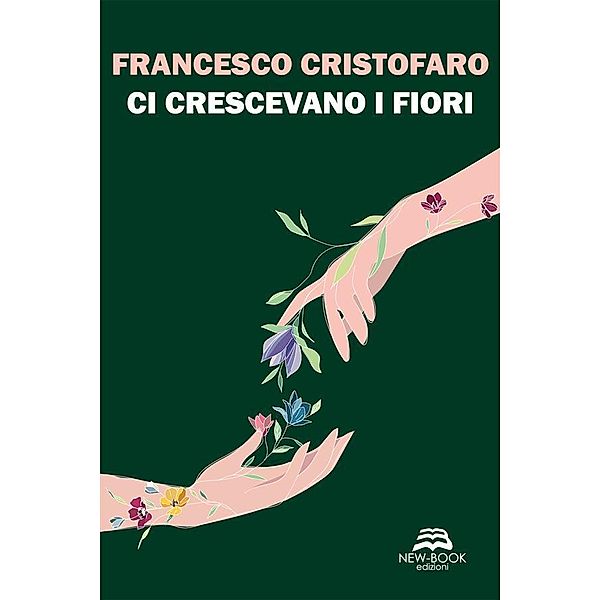 Ci crescevano i fiori, Francesco Cristofaro