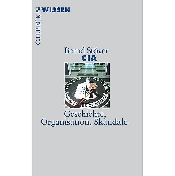 CIA / Beck'sche Reihe Bd.2871, Bernd Stöver
