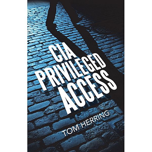 Cia Privileged Access, Tom Herring
