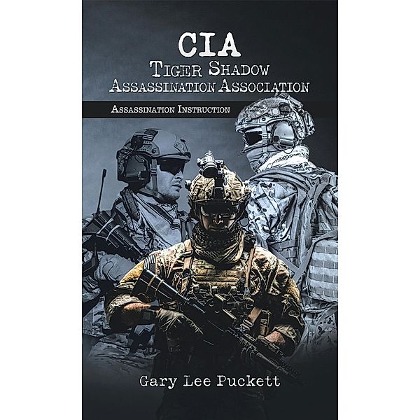 Cia Tiger Shadow Assassination Association, Gary Lee Puckett